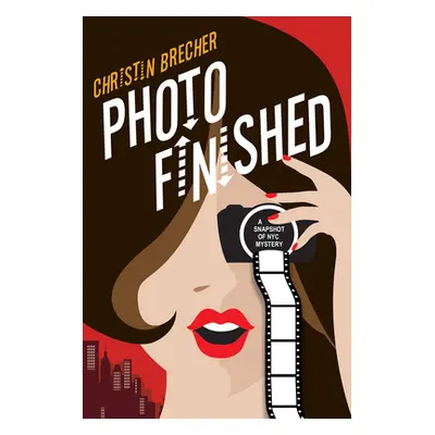 "Photo Finished: A Picture Perfect Cozy Mystery" - "" ("Brecher Christin")(Paperback)