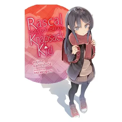 "Rascal Does Not Dream of a Knapsack Kid (Light Novel)" - "" ("Kamoshida Hajime")(Paperback)