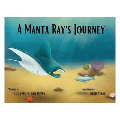 "A Manta Ray's Journey" - "" ("Pate Jessica")(Paperback)