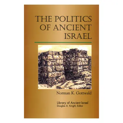 "The Politics of Ancient Israel" - "" ("Gottwald Norman K.")(Paperback)