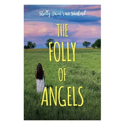 "The Folly of Angels" - "" ("Van Sanford Shelly Dixon")(Paperback)