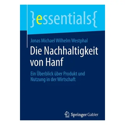 "Die Nachhaltigkeit Von Hanf: Ein berblick ber Produkt Und Nutzung in Der Wirtschaft" - "" ("Wes