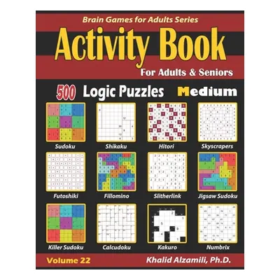 "Activity Book for Adults & Seniors: 500 Medium Logic Puzzles