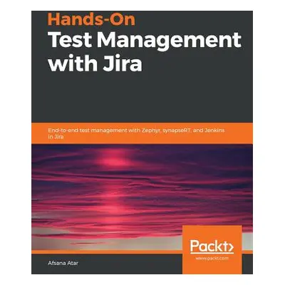 "Hands-On Test Management with Jira" - "" ("Atar Afsana")(Paperback)