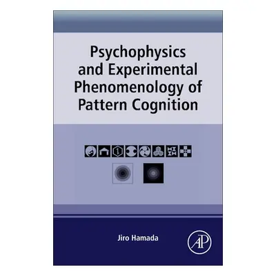 "Psychophysics and Experimental Phenomenology of Pattern Cognition" - "" ("Hamada Jiro")(Paperba