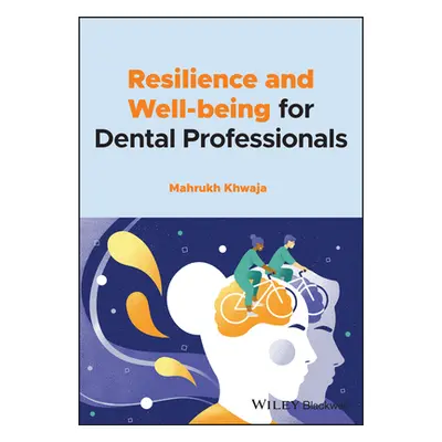 "Resilience and Well-Being for Dental Professionals" - "" ("Khwaja Mahrukh")(Paperback)