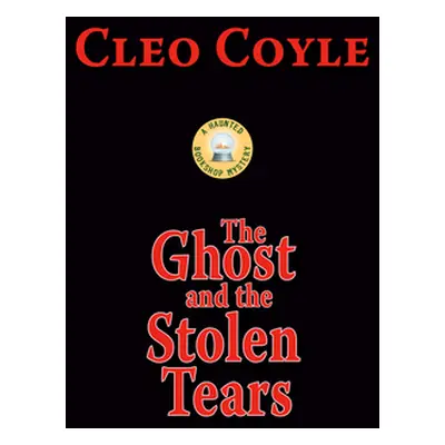 "The Ghost and the Stolen Tears" - "" ("Coyle Cleo")(Mass Market Paperbound)