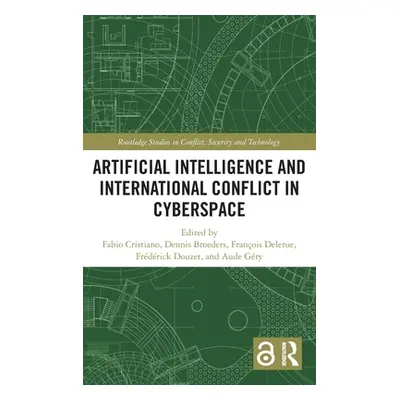 "Artificial Intelligence and International Conflict in Cyberspace" - "" ("Cristiano Fabio")(Pevn