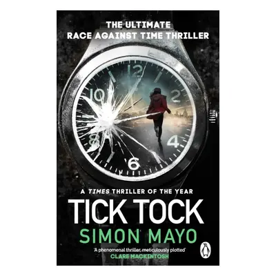 "Tick Tock" - "A Times Thriller of the Year" ("Mayo Simon")(Paperback / softback)