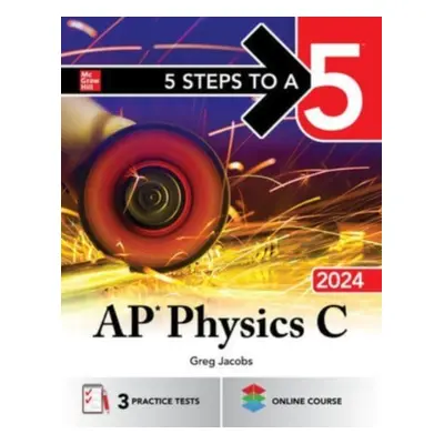 "5 Steps to a 5: AP Physics C 2024" - "" ("Jacobs Greg")(Paperback)