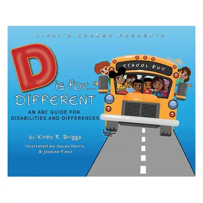 "D is for Different: An ABC Guide for Disabilities and Differences" - "" ("Briggs Kirby R.")(Pev