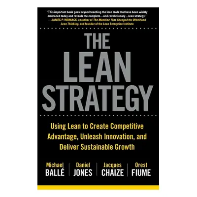 "The Lean Strategy: Using Lean to Create Competitive Advantage, Unleash Innovation, and Deliver 