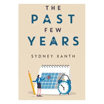 "The Past Few Years" - "" ("Xanth Sydney")(Paperback)