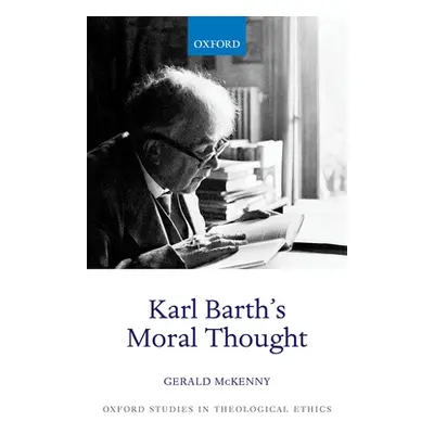 "Karl Barth's Moral Thought" - "" ("McKenny Gerald")(Pevná vazba)