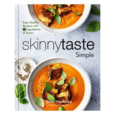 "Skinnytaste Simple: Easy, Healthy Recipes with 7 Ingredients or Fewer: A Cookbook" - "" ("Homol