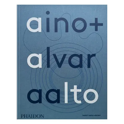 "Aino + Alvar Aalto: A Life Together" - "" ("Aalto-Alanen Heikki")(Pevná vazba)