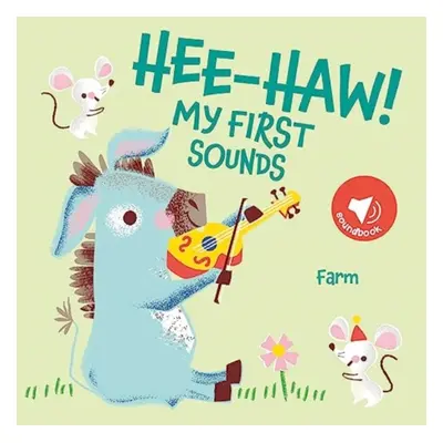 "Hee-Haw! Farm (My First Sounds)" - "" ("")(Board book)