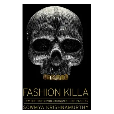 "Fashion Killa: How Hip-Hop Revolutionized High Fashion" - "" ("Krishnamurthy Sowmya")(Pevná vaz