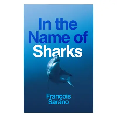 "In the Name of Sharks" - "" ("Sarano Franois")(Pevná vazba)