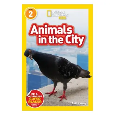 "National Geographic Readers: Animals in the City (L2)" - "" ("Carney Elizabeth")(Paperback)