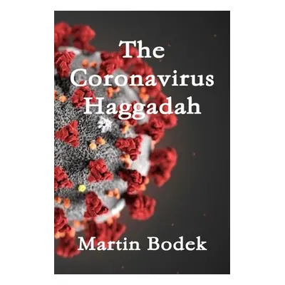 "The Coronavirus Haggadah" - "" ("Bodek Martin")(Paperback)