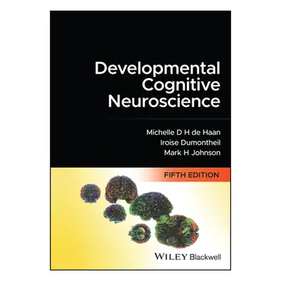 "Developmental Cognitive Neuroscience: An Introduction" - "" ("de Haan Michelle D. H.")(Paperbac