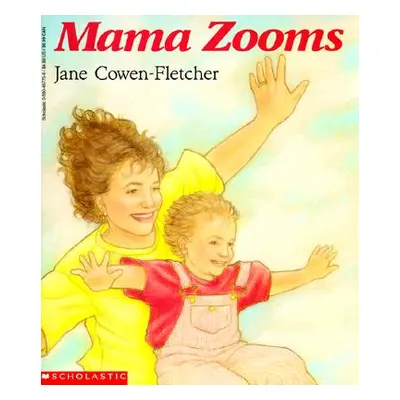 "Mama Zooms" - "" ("Cowen-Fletcher Jane")(Paperback)