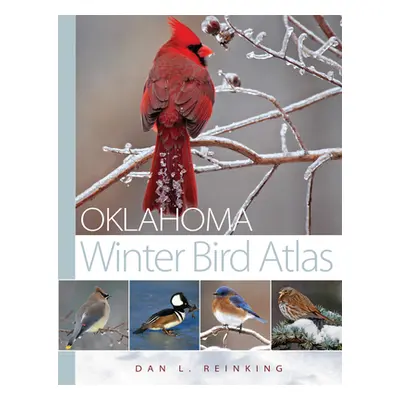 "Oklahoma Winter Bird Atlas" - "" ("Reinking Dan L.")(Pevná vazba)