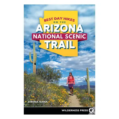 "Best Day Hikes on the Arizona National Scenic Trail" - "" ("Rana Sirena")(Paperback)