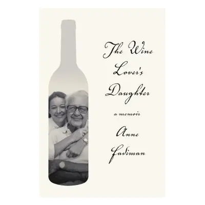 "The Wine Lover's Daughter: A Memoir" - "" ("Fadiman Anne")(Paperback)