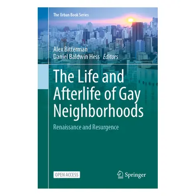 "The Life and Afterlife of Gay Neighborhoods: Renaissance and Resurgence" - "" ("Bitterman Alex"