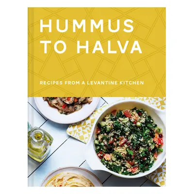 "Hummus to Halva: Recipes from a Levantine Kitchen" - "" ("Givon Ronen")(Pevná vazba)