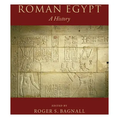 "Roman Egypt: A History" - "" ("Bagnall Roger S.")(Paperback)