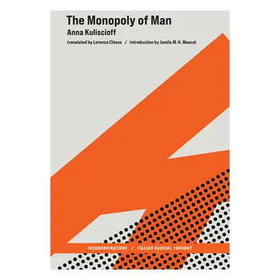 "The Monopoly of Man" - "" ("Kuliscioff Anna")(Pevná vazba)