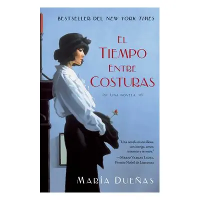 "El Tiempo Entre Costuras: Una Novela" - "" ("Duenas Maria")(Paperback)