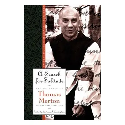 "A Search for Solitude: Pursuing the Monk's True Lifethe Journals of Thomas Merton, Volume 3: 19