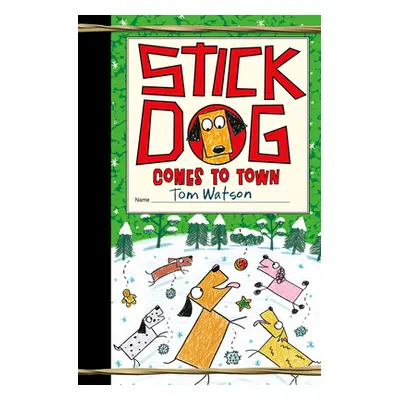 "Stick Dog Comes to Town" - "" ("Watson Tom")(Pevná vazba)