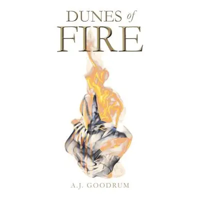 "Dunes of Fire" - "" ("Goodrum A. J.")(Paperback)