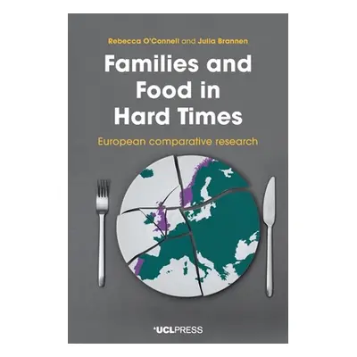 "Families and Food in Hard Times: European Comparative Research" - "" ("O'Connell Rebecca")(Pape