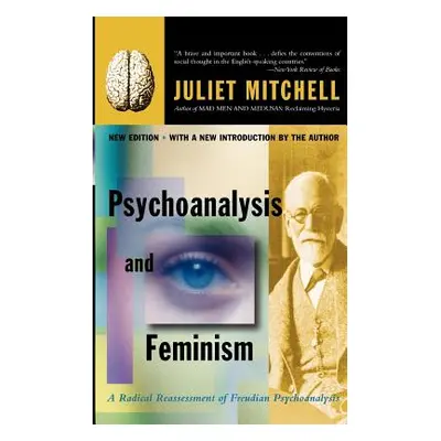 "Psychoanalysis and Feminism: A Radical Reassessment of Freudian Psychoanalysis" - "" ("Mitchell