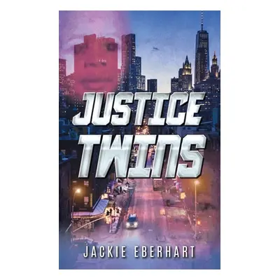 "Justice Twins" - "" ("Eberhart Jackie L.")(Paperback)