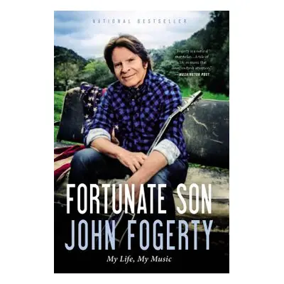 "Fortunate Son: My Life, My Music" - "" ("Fogerty John")(Pevná vazba)