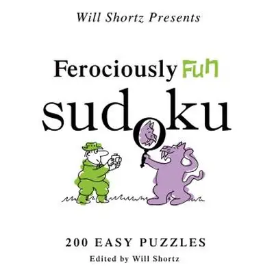 "Will Shortz Presents Ferociously Fun Sudoku: 200 Easy Puzzles" - "" ("Shortz Will")(Paperback)