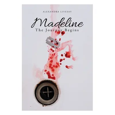 "Madeline: The Journey Begins" - "" ("Alexandra Livesay")(Paperback)