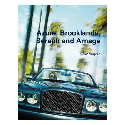 "Azure, Brooklands, Seraph and Arnage" - "" ("Vaughan Richard")(Paperback)