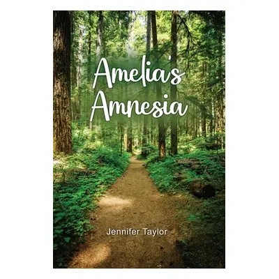 "Amelia's Amnesia" - "" ("Taylor Jennifer")(Paperback)