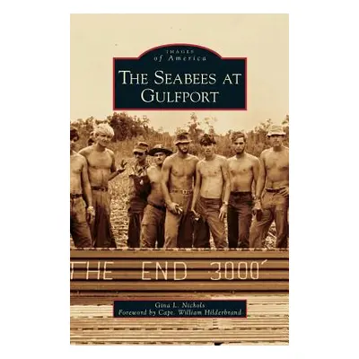 "Seabees at Gulfport" - "" ("Nichols Gina L.")(Pevná vazba)