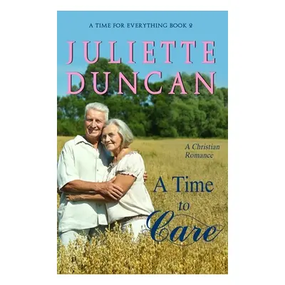 "A Time to Care: A Christian Romance" - "" ("Duncan Juliette")(Paperback)