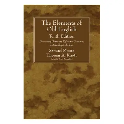 "The Elements of Old English: Elementary Grammar, Reference Grammar, and Reading Selections" - "