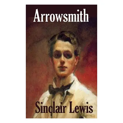 "Arrowsmith" - "" ("Lewis Sinclair")(Pevná vazba)